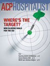 Junes issue of less-thanigreater-thanACP Hospitalistless-thanslashigreater-than features articles on ICU glucose control Internal Medicine 2009 highlights of the hospitalist track and MKSAP questions on infectious diseases